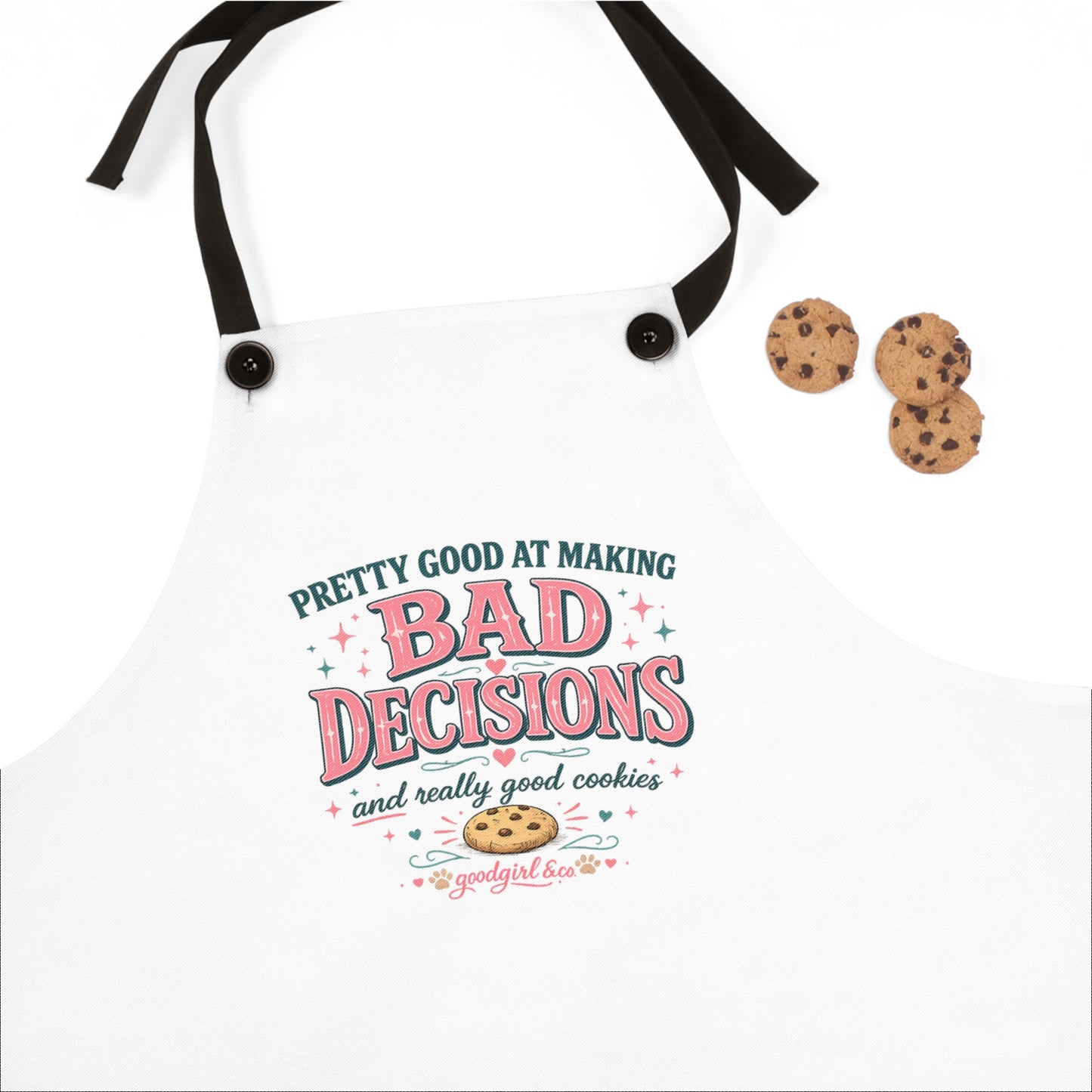 Apron — "Pretty Good at Making Bad Decisions (and Really Good Cookies)" Funny Baking Apron