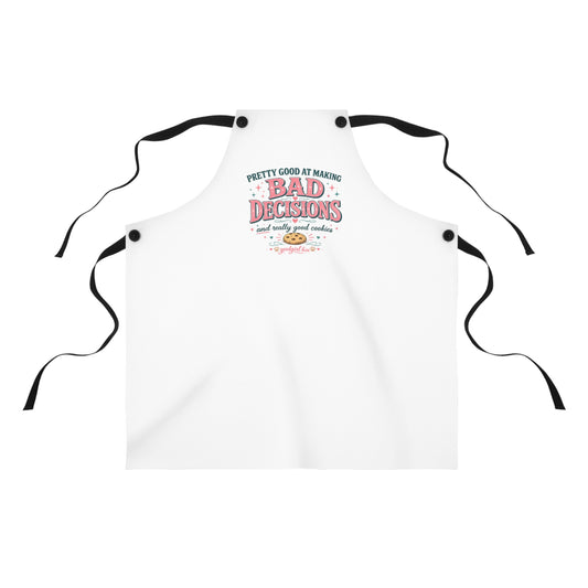 Apron — "Pretty Good at Making Bad Decisions (and Really Good Cookies)" Funny Baking Apron