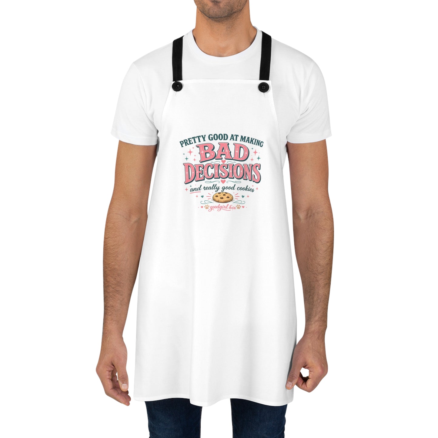 Apron — "Pretty Good at Making Bad Decisions (and Really Good Cookies)" Funny Baking Apron