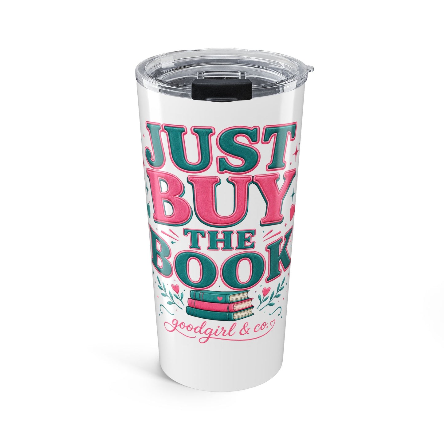 Just Buy The Books 20oz Tumbler — Funny Book Lover Travel Mug